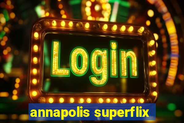 annapolis superflix